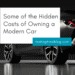Some of the Hidden Costs of Owning a Modern Car