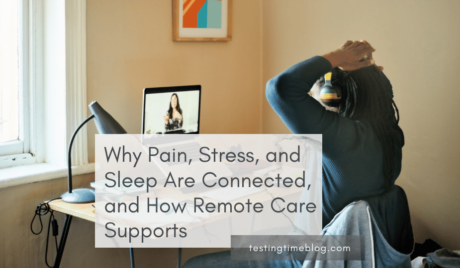 Why Pain, Stress, and Sleep Are Connected, and How Remote Care Supports