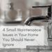 4 Small Maintenance Issues in Your Home You Should Never Ignore