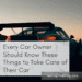 Every Car Owner Should Know These Things to Take Care of Their Car