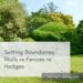 Setting Boundaries: Walls vs Fences vs Hedges