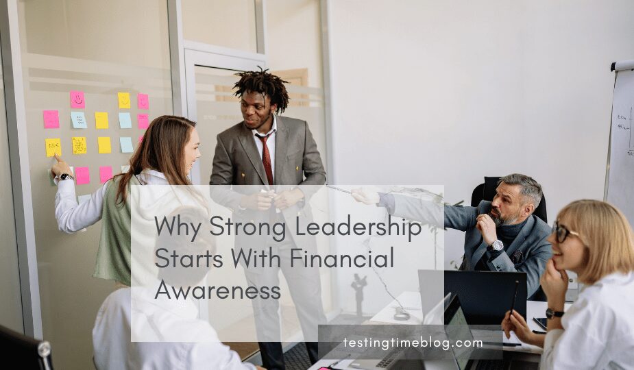 Why Strong Leadership Starts With Financial Awareness