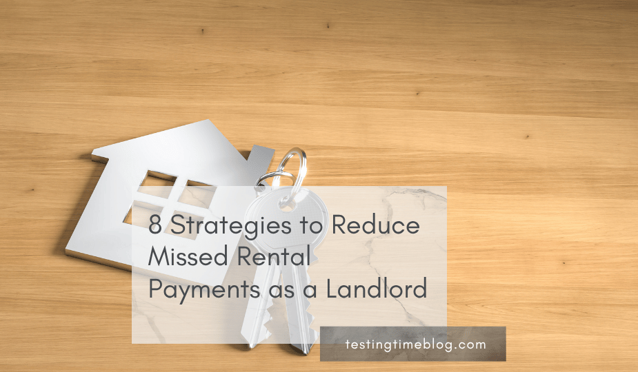 8 Strategies to Reduce Missed Rental Payments as a Landlord