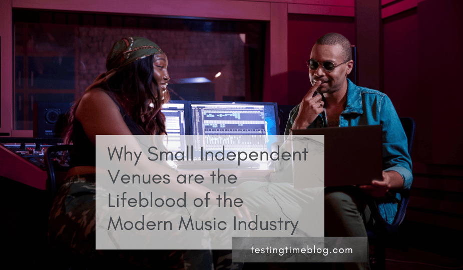 Why Small Independent Venues are the Lifeblood of the Modern Music Industry