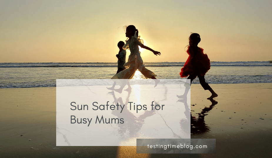Sun Safety Tips for Busy Mums