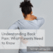 Understanding Back Pain: What Parents Need to Know