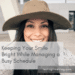 Keeping Your Smile Bright While Managing a Busy Schedule