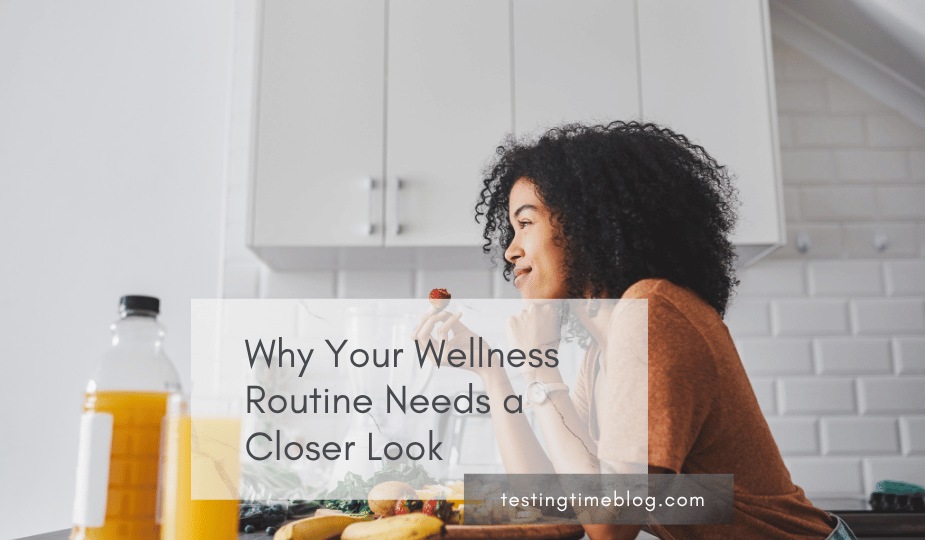 Why Your Wellness Routine Needs a Closer Look